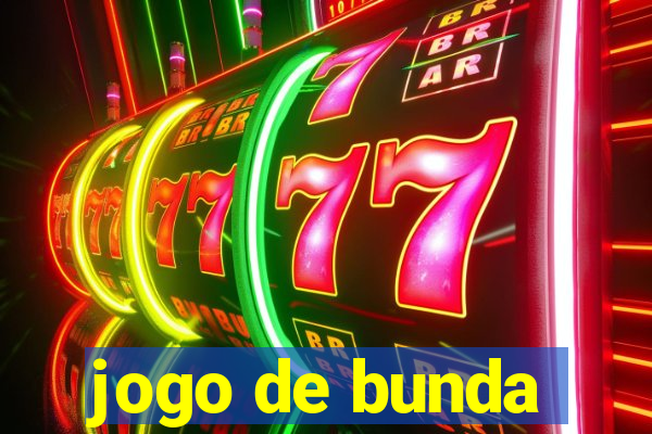 jogo de bunda